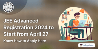 JEE Advanced Registration 2024 to Start from April 27; Know How to Apply Here